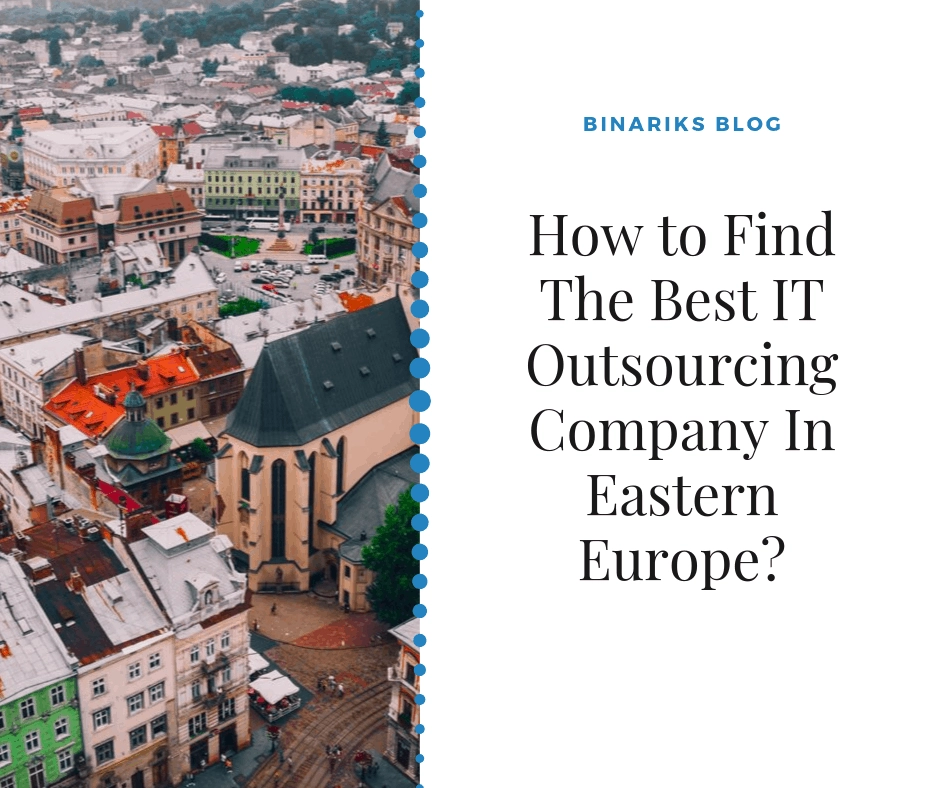 How to Find The Best IT Outsourcing Company In Eastern Europe?